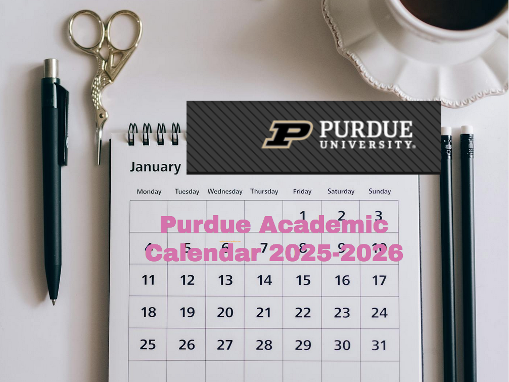 Purdue University Academic Calendar 2025 26 Printable Pdf Adam A Schultz